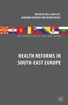 W. Bartlett, William Bartlett, William Bozikov Bartlett, BARTLETT WILLIAM BOZIKOV JADRANK, W. Bartlett, William Bartlett... - Health Reforms in South East Europe
