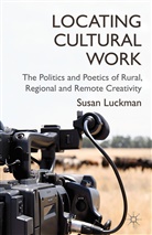 S Luckman, S. Luckman, Susan Luckman, Luckman Susan - Locating Cultural Work