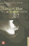 Luis Jorge Boone - Largas Filas de Gente Rara = Long Lines of Rare People