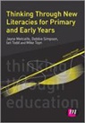 Jayne Metcalfe, Jayne Simpson Metcalfe, Jayne Todd Metcalfe, Metcalfe Jayne, Debbie Simpson, Debbie Todd Simpson... - Thinking Through New Literacies for Primary and Early Years