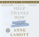 Anne Lamott, Anne Lamott, Anne Lamott - Help, Thanks, Wow: The Three Essential Prayers (Audio book)