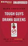 Mark Gregston, Mark L. Gregston, Tom Parks, Tom Parks - Tough Guys and Drama Queens: How Not to Get Blindsided by Your Child's Teen Years (Audio book)