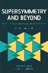 Gordon Kane, Gordon/ Spiropulu Kane, Maria Spiropulu - Supersymmetry and Beyond