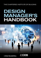 Chartered Institute of Building, Chartered Institute of Building CIOB, John Chartered Institute of Building Eynon, Ciob (Chartered Institute of Building), John Ciob (Chartered Institute of Building) Eynon, CIOB (The Chartered Institute of Building)... - Design Manager''s Handbook