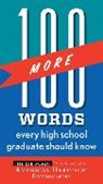 Editors American Heritage Dictionaries, American Heritage Dictionary, Editors of the American Heritage Di, Editors of the American Heritage Di, Editors of the American Heritage Diction, Editors of the American Heritage Dictionaries - 100 More Words Every High School Graduate Should Know