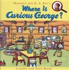 Cynthia Platt, H A Rey, H. A. Rey, Margret Rey - Where Is Curious George?