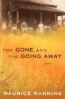 Maurice Manning - The Gone And The Going Away