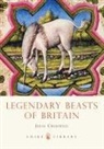 Julia Cresswell - Legendary Beasts of Britain