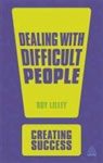 Roy Lilley, Lilley Roy - Dealing with Difficult People