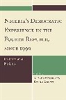 A. Sat (EDT)/ Amuwo Obiyan, Kunle Amuwo, Amuwo Kunle, A Sat Obiyan, A. Sat Obiyan, Obiyan A. Sat - Nigeria's Democratic Experience in the Fourth Republic Since 1999