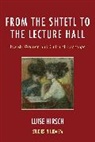 Luise Hirsch, Hirsch Luise - From the Shtetl to the Lecture Hall