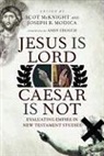 Scot/ Modica McKnight, MCKNIGHT SCOT MODICA JOSEPH B, Scot McKnight, Joseph B. Modica - Jesus Is Lord, Caesar Is Not