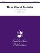 Johann (COP)/ Sweete Pachelbel - Three Choral Preludes