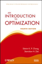 Edwin K Chong, Edwin K P Chong, Edwin K. P. Chong, Edwin K. P. Zak Chong, Stanislaw H Zak, Stanislaw H. Zak - Introduction to Optimization