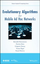Bouvry, Pascal Bouvry, Pascal Ruiz Bouvry, BOUVRY PASCAL, Danoy, Gregoire Danoy... - Evolutionary Algorithms for Mobile Ad Hoc Networks