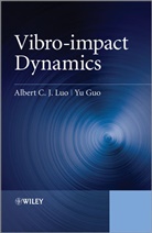 Yu Guo, Guo Yu, ACJ Luo, Albert Luo, Albert C Luo, Albert C J Luo... - Vibro-impact Dynamics