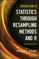 Good, Phillip I Good, Phillip I. Good, Phillip I. (Information Research Good, PI Good, Good Phillip I.... - Introduction to Statistics Through Resampling Methods and R