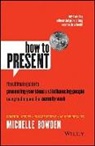 Bowden, M Bowden, Michelle Bowden, Michelle Bowden - How to Present