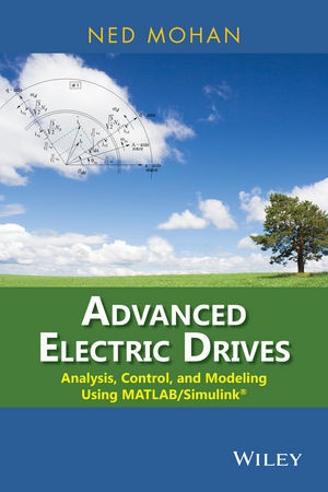 Mohan, Ned Mohan, Mohan Ned - Electric Drives in Sustainable Energy Systems A Graduate Course Using Matlab and Simulink