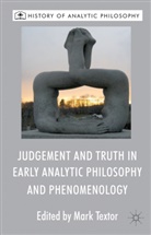 Mark Textor, Textor Mark, Textor, M Textor, M. Textor, Mark Textor - Judgement and Truth in Early Analytic Philosophy and Phenomenology