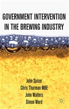 Kenneth A Loparo, Kenneth A. Loparo, Spicer, J Spicer, J. Spicer, John Spicer... - Intervention in the Modern Uk Brewing Industry