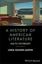 WAGNER MARTIN LINDA, L Wagner-Martin, Linda Wagner-Martin, Linda (University of North Carolina Wagner-Martin, Wagner-Martin Linda - History of American Literature