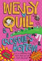 Meddour, Wendy Meddour, Mina May - Wendy Quill Is a Crocodile''s Bottom