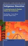 Nina Burridge, Karen Vaughan, Frances Whalan - Indigenous Education: A Learning Journey for Teachers, Schools and Communities