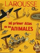 Larousse - Mi Primer Lar. Atlas Animales