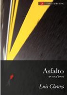 Luis Chaves - Asfalto (Un Road Poem)