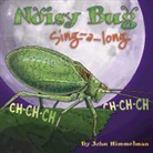 John Himmelman, John/ Himmelman Himmelman, John Himmelman - Noisy Bug Sing-Along