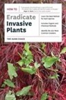 Chace, Teri Dunn Chace, Teri Dunn Chace - How to Eradicate Invasive Plants