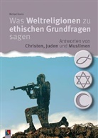 Michael Keene, Mike Lacey - Was Weltreligionen zu ethischen Grundfragen sagen