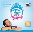 Jan Zerbst, Jan Zerbst - Jan Zerbst präsentiert: Die Welt in 30 Sekunden! (Radio ffn), 1 Audio-CD (Hörbuch)