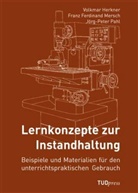 Volkma Herkner, Volkmar Herkner, Franz Mersch, Franz F Mersch, Franz F. Mersch, Jörg P Pahl... - Lernkonzepte zur Instandhaltung