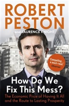 Laurence Knight, Robert Peston, Peston Robert - How Do We Fix This Mess?
