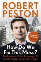 Laurence Knight, Robert Peston - How Do We Fix This Mess?