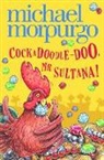 Michael Morpurgo, Morpurgo Michael, Shoo Rayner, Rayner Shoo - Cockadoodle-Doo, Mr Sultana!