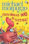 Michael Morpurgo, Morpurgo Michael, Shoo Rayner - Cockadoodle-Doo, Mr Sultana!