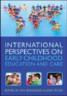 Jan Georgeson, Jan Ed Georgeson, Jan Payler Georgeson, Jane Payler, Jan Georgeson, Jane Payler - International Perspectives on Early Childhood Education and Care