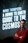 Mark Thompson - Down to Earth Guide to the Cosmos