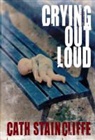 Cath Staincliffe - Crying Out Loud