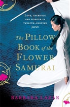 Barbara Lazar - Pillow Book of the Flower Samurai