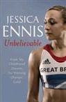 Jessica Ennis, ENNIS JESSICA - Jessica Ennis: Unbelievable From My Childhood Dreams To Winning