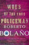 Roberto Bolano - Woes of the True Policeman