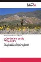 Gustavo F. Álvarez Rodríguez, Gustavo Fabián Álvarez Rodríguez - ¿Cerámica estilo "Yocavil"?
