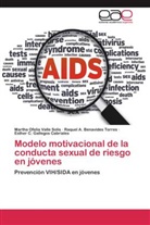 Raque Benavides Torres, Raquel A. Benavides Torres, Esther C. Gallegos Cabriales, Martha Ofeli Valle Solís, Martha Ofelia Valle Solís - Modelo motivacional de la conducta sexual de riesgo en jóvenes