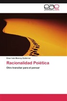 Einar Iván Monroy Gutiérrez - Racionalidad Poiética
