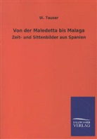 W Tauser, W. Tauser - Von der Maledetta bis Malaga