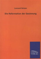 Leonard Nelson - Die Reformation der Gesinnung